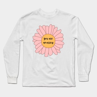 'You are amazing' Positive Affirmations flower Long Sleeve T-Shirt